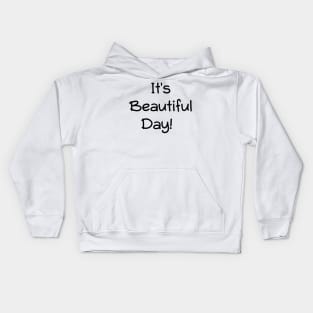 Its a beautiful day Kids Hoodie